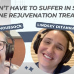 [You Don’t Have To Suffer in Silence: Feminine Rejuvenation Treatments] Dr. Houssock & Lindsey on our feminine rejuvenation podcast episode