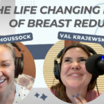 [The Life Changing Magic of Breast Reduction] Dr. Houssock & Val on our hair transplant safety podcast episode